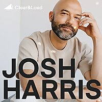 Clear & Loud with Josh Harris