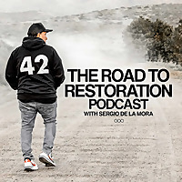 The Road to Restoration with Sergio De La Mora