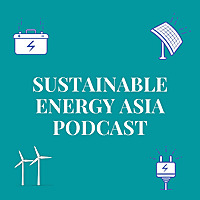 Sustainable Energy Asia Podcast