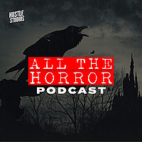 ALL THE HORROR PODCAST