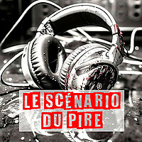 Le sc&eacute;nario du pire