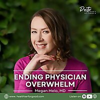 Ending Physician Overwhelm