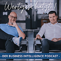 WERTGESCH&Auml;TZT! DER BUSINESS INTELLIGENCE PODCAST