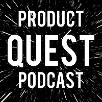 Product Quest Podcast