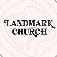 Landmark Church - Sunday Sermons