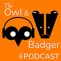 The Owl and Badger Podcast