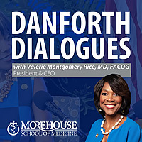 Danforth Dialogues with Valerie Montgomery Rice, MD, FACOG