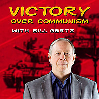 Victory Over Communism with Bill Gertz