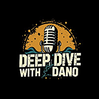 Deep Dive with Dano