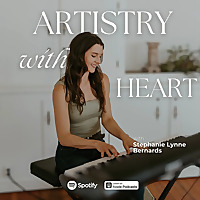 Artistry with Heart: A Musician's Wellness Podcast