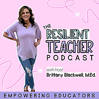 The Resilient Teacher Podcast