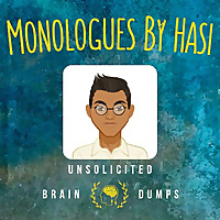 Monologues By Hasi