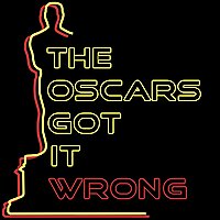 The Oscars Got It Wrong