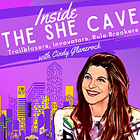 Inside the She Cave: Trailblazers, Innovators, Rule Breakers