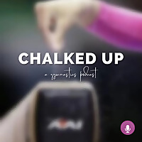 Chalked Up: a gymnastics podcast