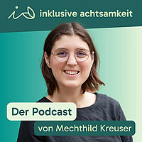 inklusive Achtsamkeit - der Podcast