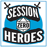 Session Zero Heroes | TTRPG Actual Play Adventures & Improv Storytelling