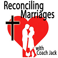 Reconciling Marriages with Coach Jack