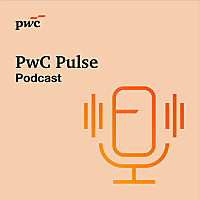 PwC Pulse - a business podcast for executives