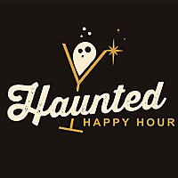 Haunted Happy Hour Podcast