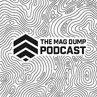 Mag Dump Podcast