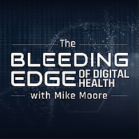 The Bleeding Edge of Digital Health