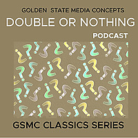 GSMC Classics: Double or Nothing