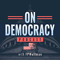 On Democracy with FPWellman