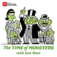 The Time of Monsters with Jeet Heer