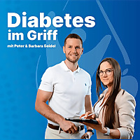 Diabetes im Griff mit Barbara Seidel & Peter Seidel: Typ 2 Diabetes verstehen und effektiv behandeln