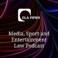 Media, Sport and Entertainment Law Podcast