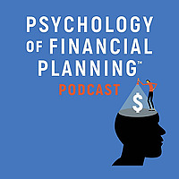 Psychology of Financial Planning Podcast
