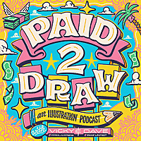 Paid 2 Draw An Illustration Podcast