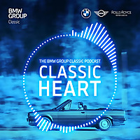 Classic Heart |&nbsp;The BMW Group Classic Podcast