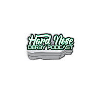 Hard Nose Derby Podcast