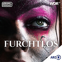 Furchtlos - H&ouml;rspiel-Serien &uuml;ber starke Frauen der Geschichte