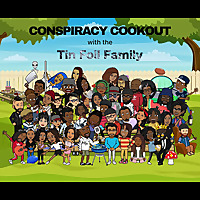 Conspiracy Cookout with The TinFoil Family