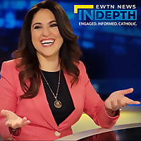 EWTN News in Depth