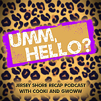 Umm, Hello? with Cooki & GWoww