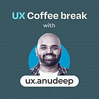 UX Coffee break with UX Anudeep