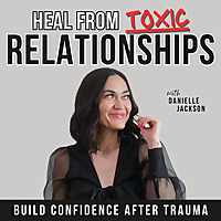Heal from Toxic Relationships | Self-Confidence, Relationship Boundaries, Red Flags, Trust in God, H