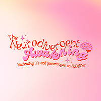 The Neurodivergent Awakening - Navigating life and parenting as an AuDHDer