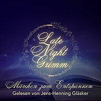 Late Night Grimm - Fairy Tales for Relaxation