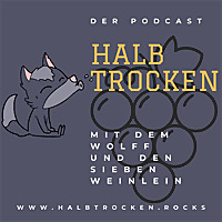Halbtrocken - mit dem Wolff und den sieben Weinlein