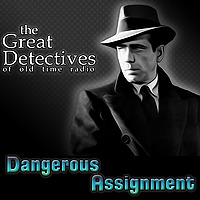Dangerous Assignment| Great Detectives of Old Time Radio Cold War Thrillers
