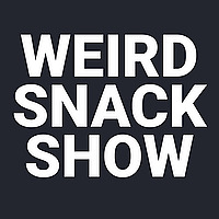 Weird Snack Show