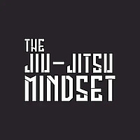The Jiu-Jitsu Mindset
