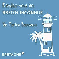 Rendez-vous en Breizh inconnue