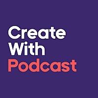 The Create With Podcast