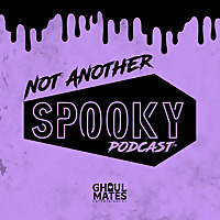 Not Another Spooky Podcast&trade;